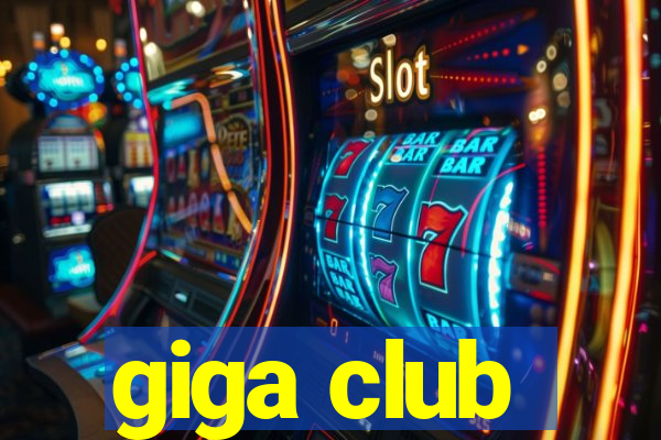 giga club